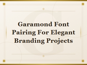 Free Garamond Font Pairings for Elegant Branding Projects