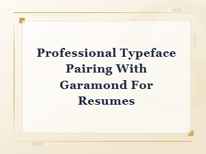 Free Garamond Font Pairings for Professional Resumes