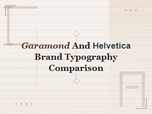 Garamond and Helvetica: a Classic Brand Typography Pairing