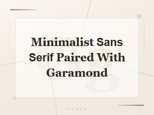 Minimalist Sans Serif Fonts Perfectly Paired with Garamond