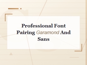 Professional Font Pairing Garamond and Sans-Serif Combinations for Elegant Design